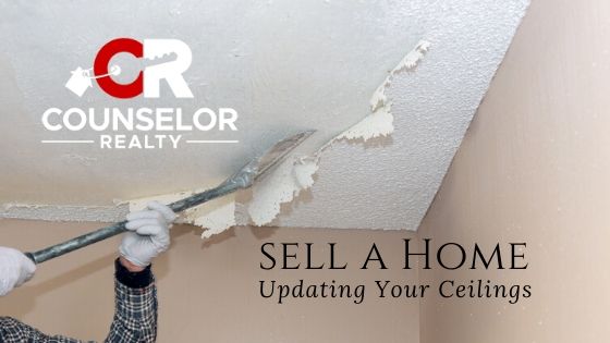 Update Ceilings - Sell a Home - Counselor Realty